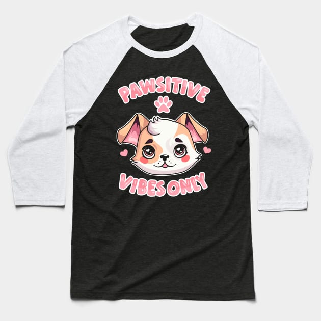 Pawsitive Vibes Only: Cute Puppy Face and Uplifting Message Baseball T-Shirt by levinanas_art